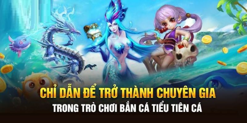 Mẹo chơi bắn cá tiểu tiên