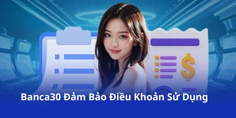 Cam kết của banca30 về điều khoản sử dụng