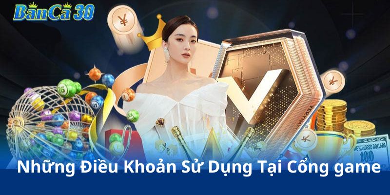 Điều khoản sử dụng tại cổng game