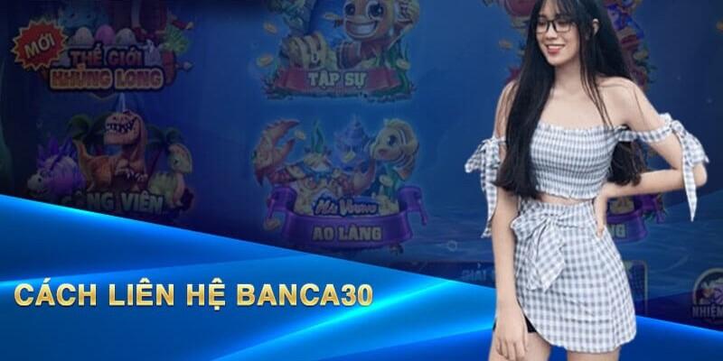 Các hình thức liên hệ Banca30